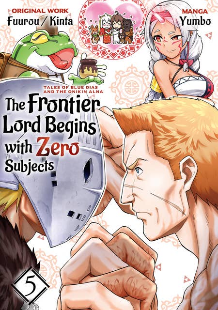 The Frontier Lord Begins with Zero Subjects (Manga): Tales of Blue Dias and the Onikin Alna: Volume 5