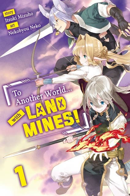 To Another World... with Land Mines!: Volume 1