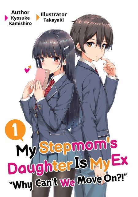 My Stepmom's Daughter Is My Ex: Volume 1