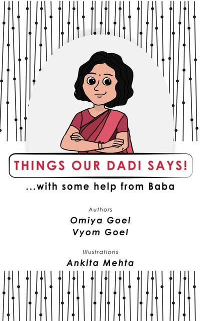 Things Our Dadi Says: ...with some help from Baba