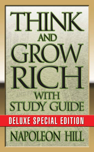 Think and Grow Rich with Study Guide: Deluxe Special Edition