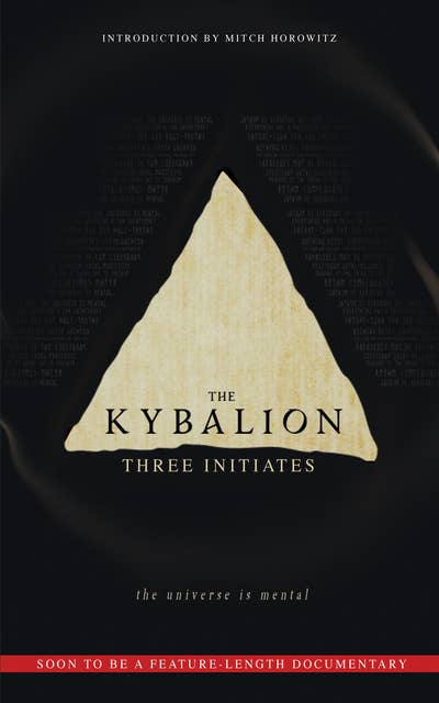 The Kybalion: The Universe is Mental
