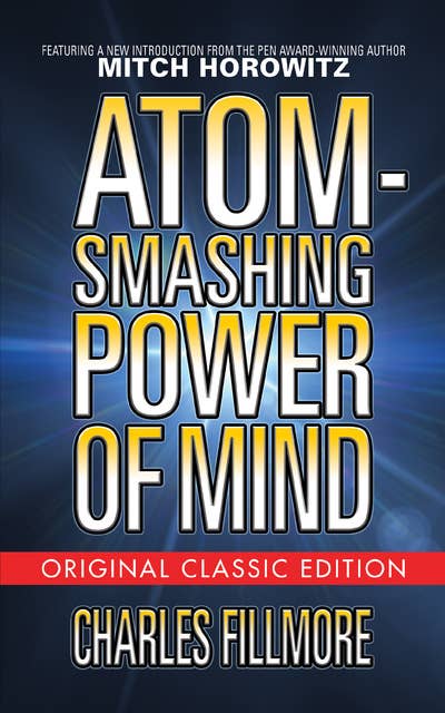 The Atom-Smashing Power of Mind