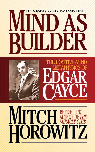 Mnd As Builder: The Positive-Mind Metaphysics of Edgar Cayce