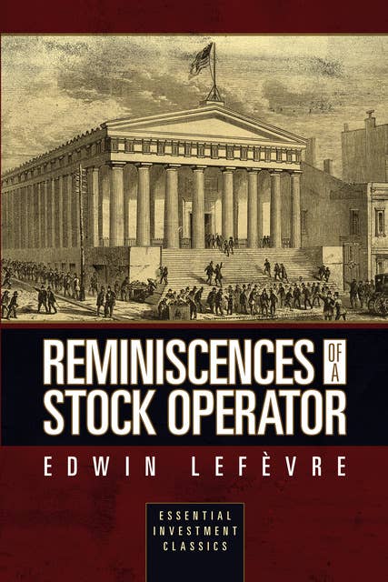 Reminiscences of a Stock Operator (Original Classic Edition)