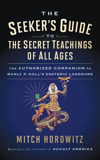 The Seeker’s Guide to The Secret Teachings of All Ages