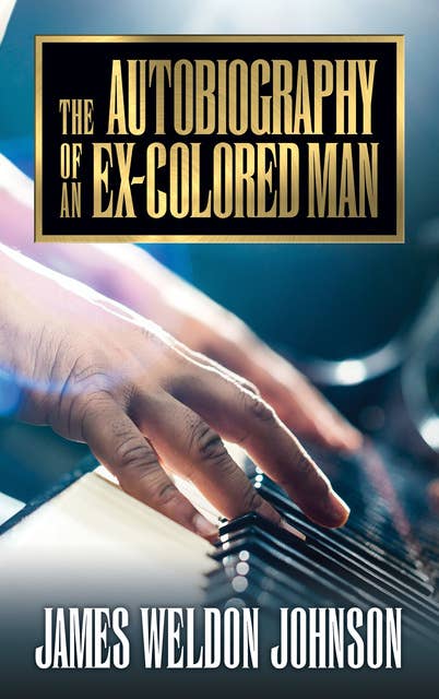The Authobiography of an Ex-Colored Man