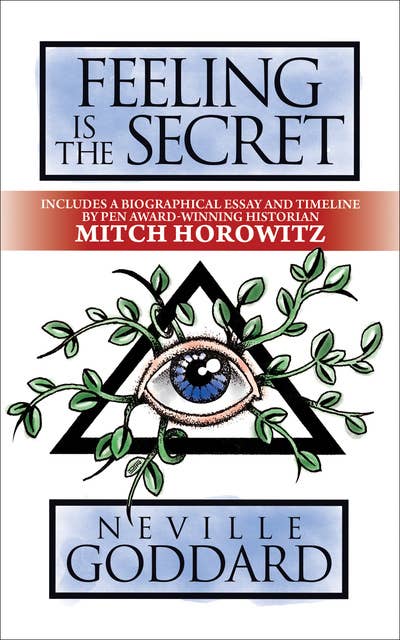 Feeling is the Secret - Ebook - Mitch Horowitz, Neville Lancelot Goddard -  Storytel
