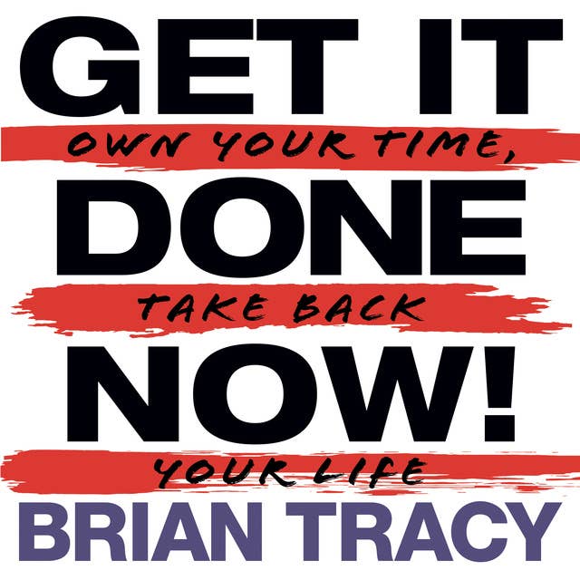 Get It Done Now! 2nd Edition