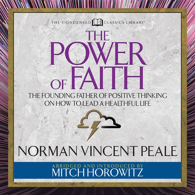 The Power of Faith: The Founding Father of Positive Thinking on How to Lead a Healthful Life