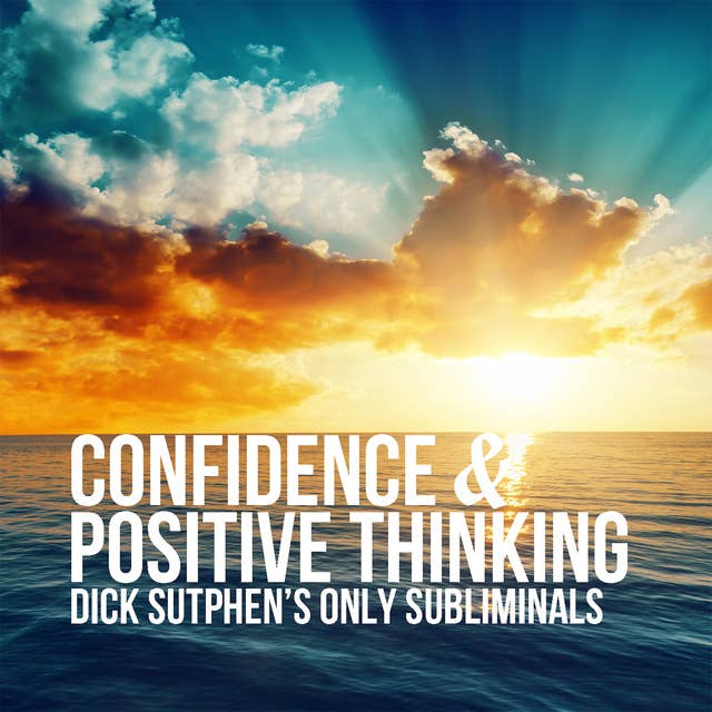 Confidence & Positive Thinking Subliminal