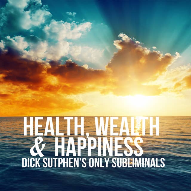 Health, Wealth & Happiness Subliminal