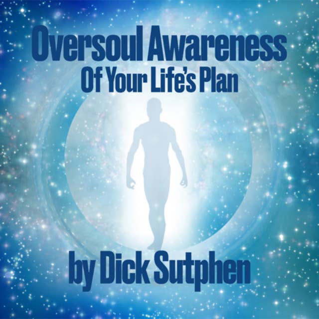 Oversoul Awareness of Your Life's Plan