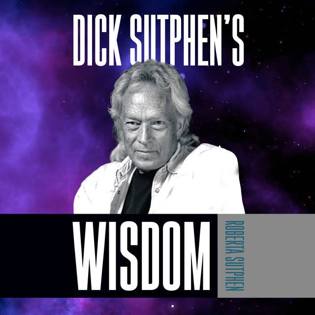 Dick Sutphen's Wisdom