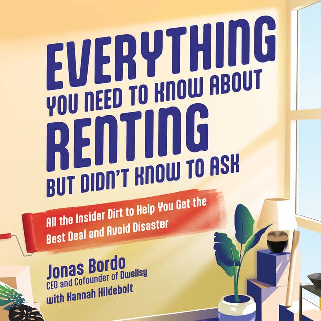 Everything You Need to Know About Renting But Didn't Know to Ask