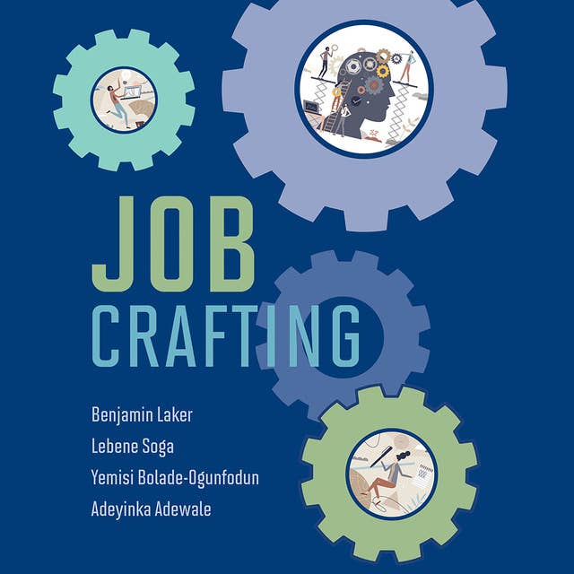 Job Crafting: (Management on the Cutting Edge)