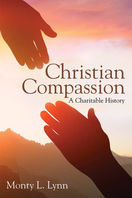 Christian Compassion: A Charitable History