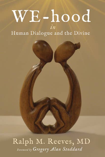 WE-hood: in Human Dialogue and the Divine