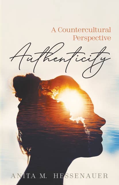Authenticity: A Countercultural Perspective