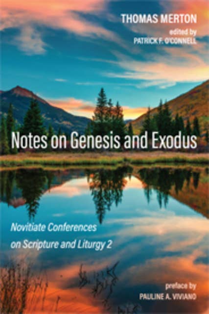 Notes on Genesis and Exodus: Novitiate Conferences on Scripture and Liturgy 2