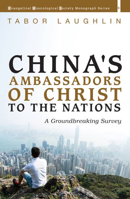 China’s Ambassadors of Christ to the Nations: A Groundbreaking Survey