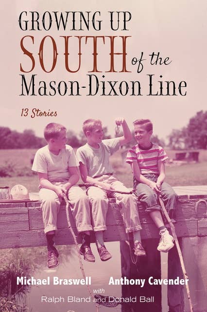 Growing Up South of the Mason-Dixon Line: 13 Stories