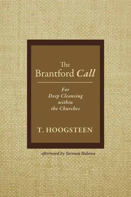 The Brantford Call: For Deep Cleansing within the Churches