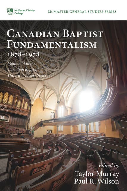 Canadian Baptist Fundamentalism, 1878–1978