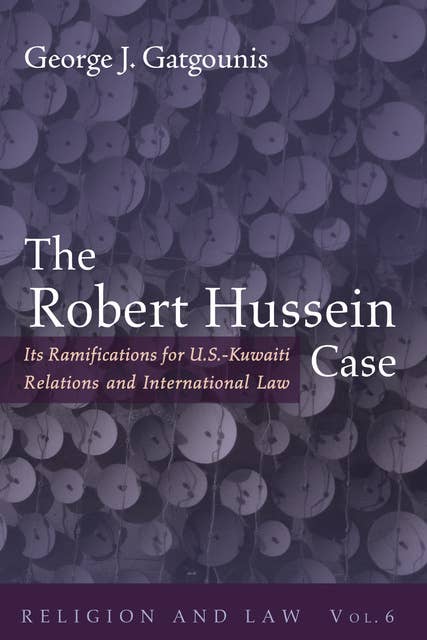 The Robert Hussein Case: Its Ramifications for U.S.-Kuwaiti Relations and International Law