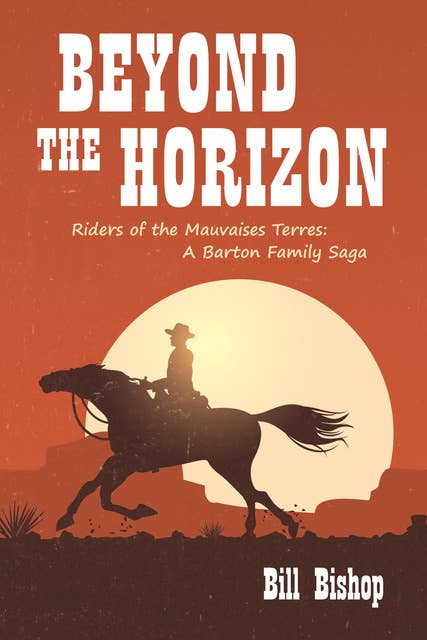 Beyond the Horizon: Riders of the Mauvaises Terres 