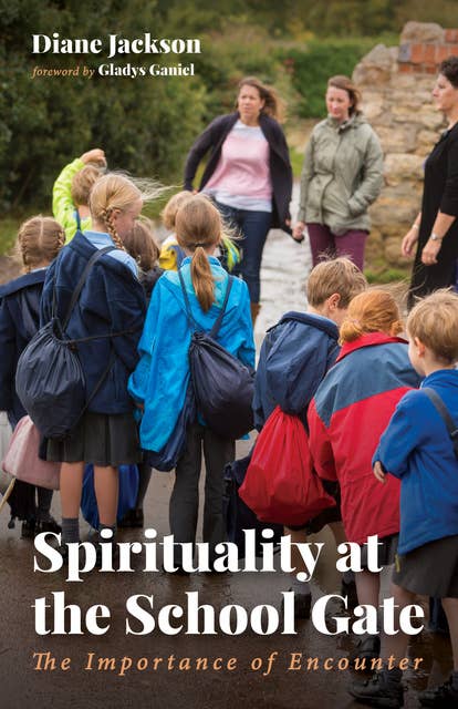 Spirituality at the School Gate: The Importance of Encounter