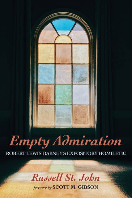 Empty Admiration: Robert Lewis Dabney’s Expository Homiletic