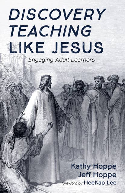 Discovery Teaching Like Jesus: Engaging Adult Learners