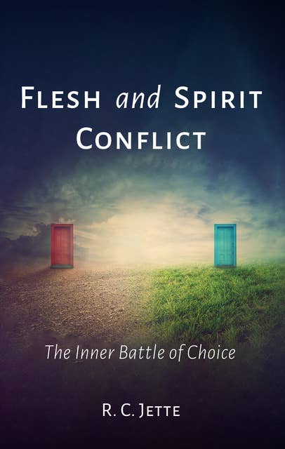 Flesh and Spirit Conflict: The Inner Battle of Choice