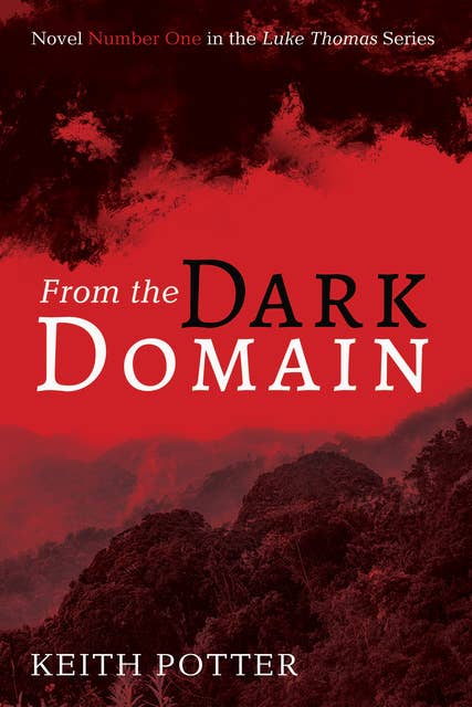 From the Dark Domain: Novel Number One in the Luke Thomas Series