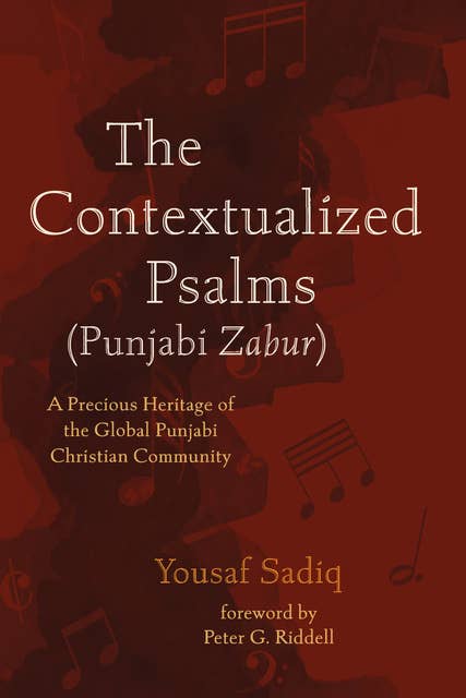 The Contextualized Psalms (Punjabi Zabur): A Precious Heritage of the Global Punjabi Christian Community