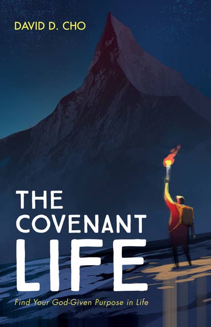 The Covenant Life: Find Your God-Given Purpose in Life