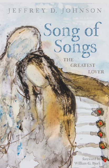 Song of Songs: The Greatest Lover