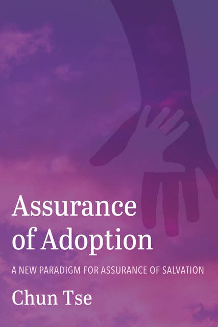 Assurance of Adoption: A New Paradigm for Assurance of Salvation