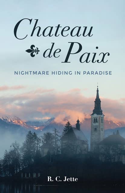Chateau de Paix: Nightmare Hiding in Paradise