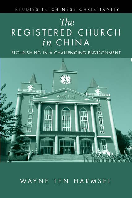 The Registered Church in China: Flourishing in a Challenging Environment