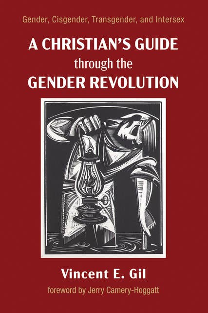 A Christian’s Guide through the Gender Revolution: Gender, Cisgender, Transgender, and Intersex