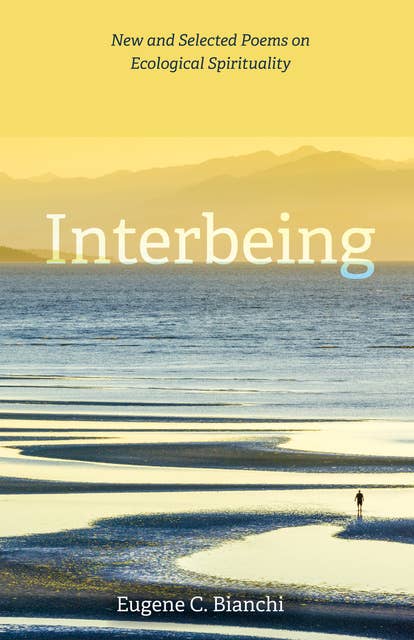 Interbeing: New and Selected Poems on Ecological Spirituality