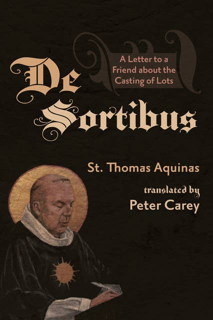 De Sortibus: A Letter to a Friend about the Casting of Lots