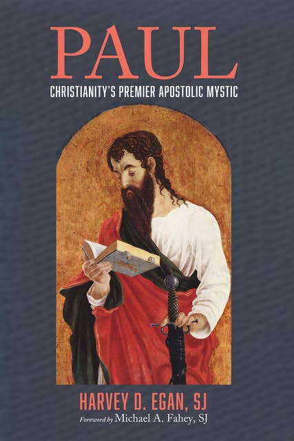 Paul: Christianity’s Premier Apostolic Mystic