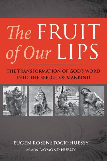 The Fruit of Our Lips: The Transformation of God’s Word into the Speech of Mankind