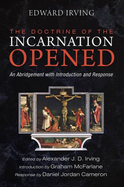 The Doctrine of the Incarnation Opened: An Abridgement with Introduction and Response
