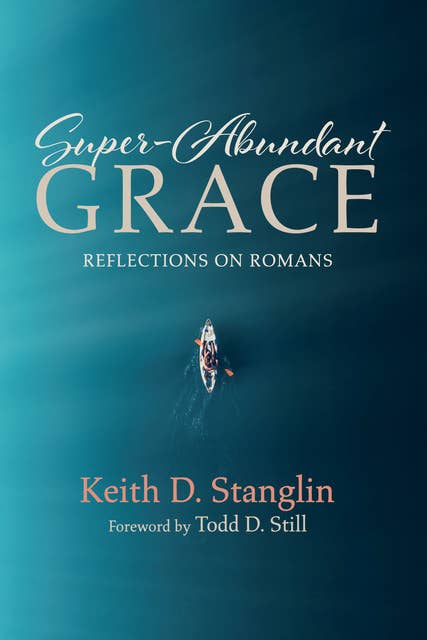 Super-Abundant Grace: Reflections on Romans