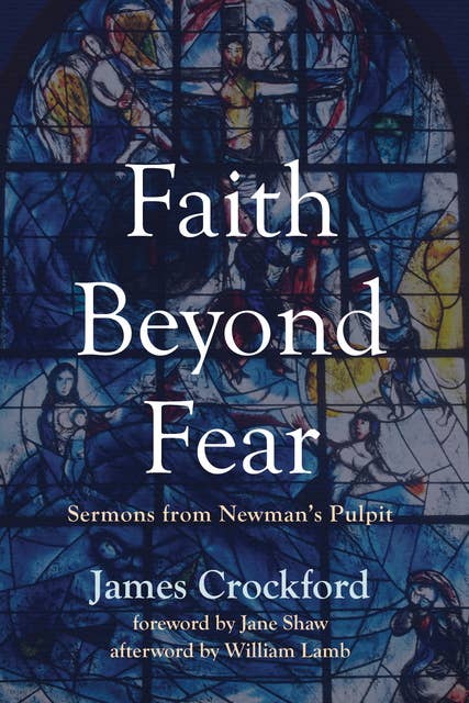 Faith Beyond Fear: Sermons from Newman’s Pulpit