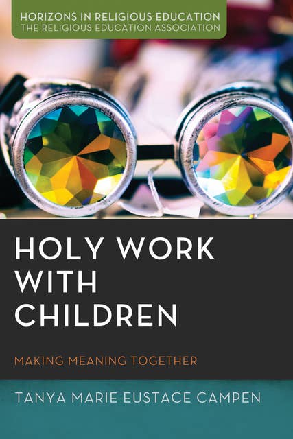 Holy Work with Children: Making Meaning Together